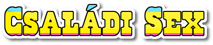 Családi szex videók